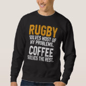 Rugby Solves My Problems Coffee  Coach Player Mom  スウェットシャツ (正面)