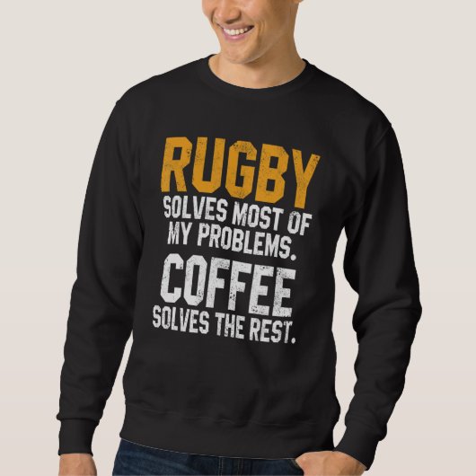 Rugby Solves My Problems Coffee Coach Player Mom スウェットシャツ (正面)