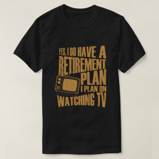 Ruhestand Pensionsplan Fernsehen TV Tシャツ