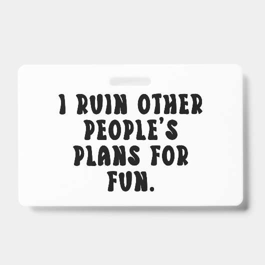 Ruining Plansおもしろいことわざ バッジ (正面)