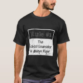 Rule 1 he is always right the school counselor tシャツ (正面)