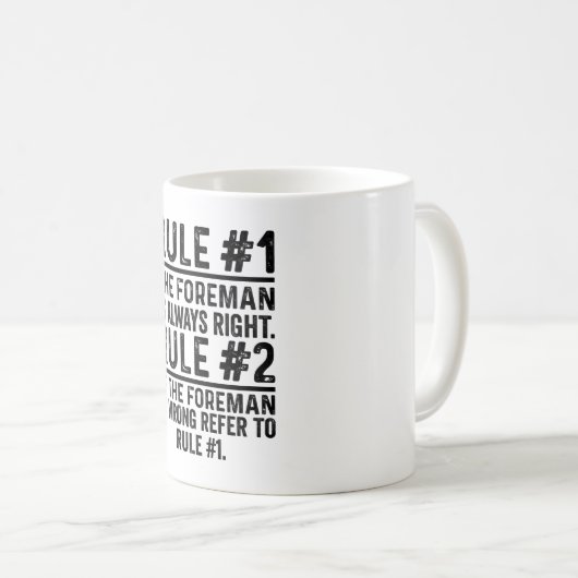 Rule #1 The Foreman Is Always Right Funny コーヒーマグカップ (正面右)