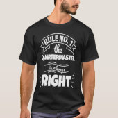 Rule No 1 the QUARTERMASTER is always right Tシャツ (正面)