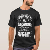 Rule No 1 the VULCANIZER is always right Tシャツ (正面)