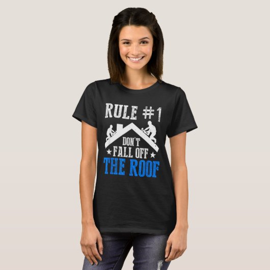 Rule Number One Don't Fall Off The Roof Roofing Co Tシャツ (正面フル)