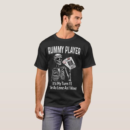 Rummy Playerおもしろい私のターンは私が長く取る Tシャツ (正面フル)