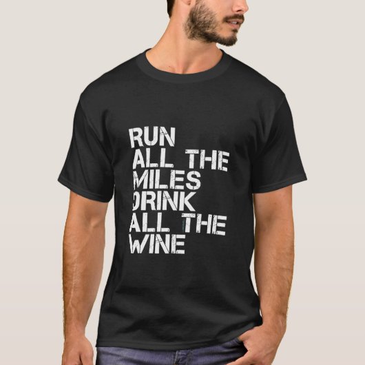 Run All The Miles Drink All The Wine  Running Tシャツ (正面)