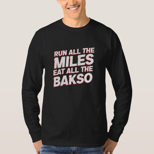 Run All the Miles Eat All the Bakso Running Humo Tシャツ (正面)