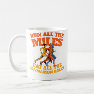 Run All The Miles Eat All The Cinnamon Rolls Funny コーヒーマグカップ