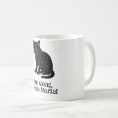 Run Along, Foolish Mortal tee コーヒーマグカップ (正面右)