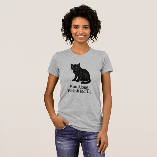 Run Along, Foolish Mortal tee Tシャツ (正面フル)