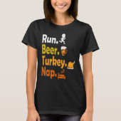 Run Beer Turkey Nap Thanksgiving Turkey Tシャツ (正面)