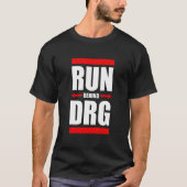 Run Behind DRG Apparel Tシャツ (正面)