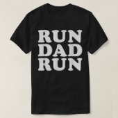Run Dad Run T-Shirt Marathon Running Spectator  Tシャツ (デザイン正面)