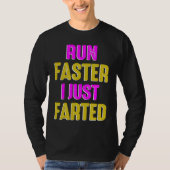 Run Faster I Just Farted Running Sport Triathlon M Tシャツ (正面)