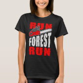 Run Forest Run   Lumberman Lumberjack Logger Arbor Tシャツ (正面)