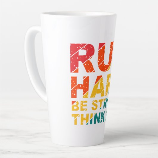 Run hard, be strong, think big  latte mug カフェラテマグ (左アングル)