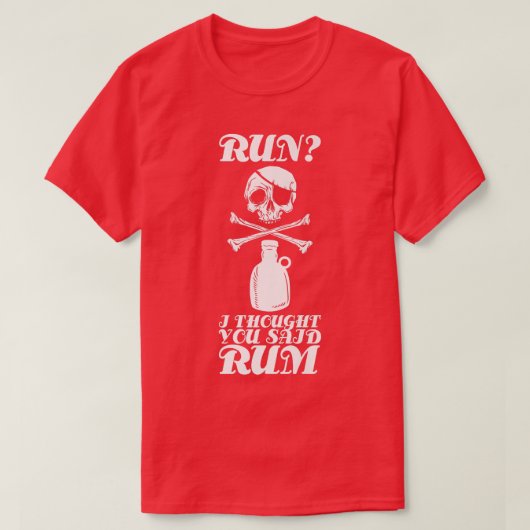Run I Thought You Said Rum Funny Drinking Skeleton Tシャツ (デザイン正面)
