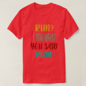 Run I Thought You Said Rum Tシャツ (デザイン正面)