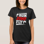 Run Jump Fly Free Running Parkour Tシャツ (正面)