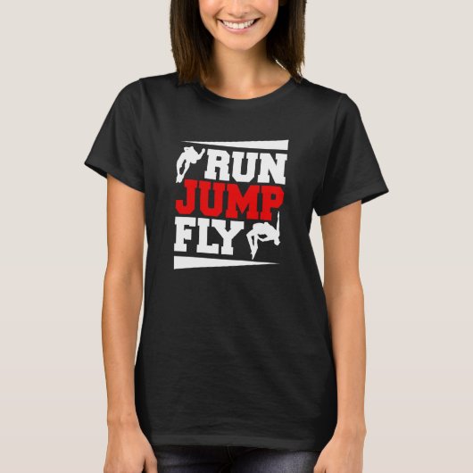 Run Jump Fly Free Running Parkour Tシャツ (正面)