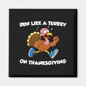 Run Like A Turkey On Thanksgiving Funny Trot  マグネット (正面)
