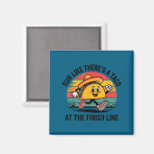 Run like there's a taco at the finish line cinco マグネット (正面/裏面)