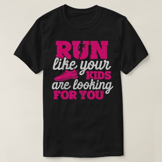 Run Like Your Kids Are Looking For You Funny Mothe Tシャツ (デザイン正面)