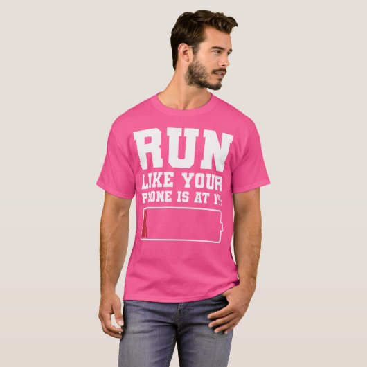 Run Like Your Phone Is At 1 Funny Marathon Run Run Tシャツ (正面フル)