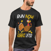 Run Now Gobble Later  Thanksgiving Day Race Turkey Tシャツ (正面)