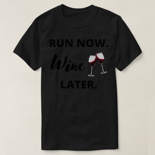 Run now Wine Later 2 Tシャツ (デザイン正面)