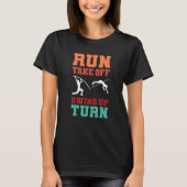 Run Take Off Swing Up Turn Pole Jumping Pole Vault Tシャツ (正面)