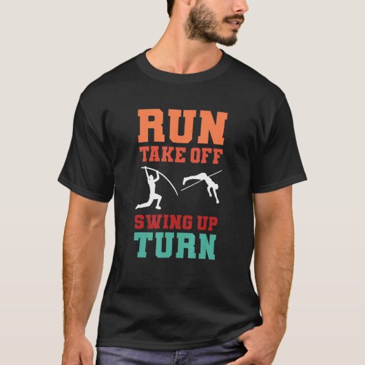 Run Take Off Swing Up Turn Pole Jumping Pole Vault Tシャツ (正面)