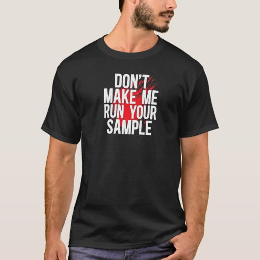 Run Your Sample Forensic Scientist Forensic Scienc Tシャツ (正面)