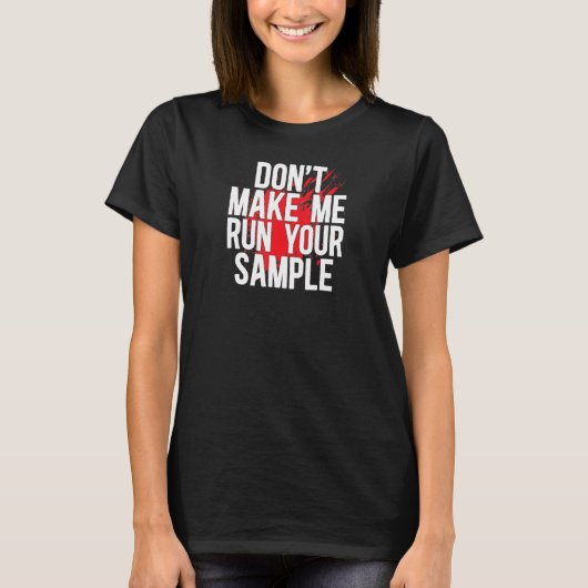 Run Your Sample Forensic Scientist Forensic Scienc Tシャツ (正面)