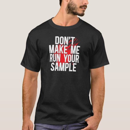 Run Your Sample Forensic Scientist Forensic Scienc Tシャツ (正面)