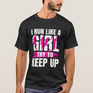 Running For I Run Like A Try To Keep Up Tシャツ