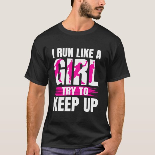 Running For I Run Like A Try To Keep Up Tシャツ (正面)