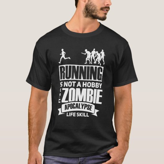 Running Is Not A Hobby It S A Zombie Apocalypse Ru Tシャツ (正面)