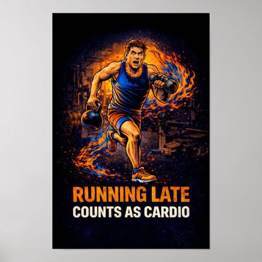 Running Late Counts As Cardio Poster – Funny Gym W ポスター (正面)