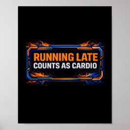 Running Late Counts as Cardio Poster – Funny Gym W ポスター