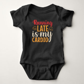 Running Late Is My Cardio Baby Bodysuit ベビーボディスーツ
