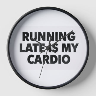 RUNNING LATE IS MY CARDIO – Funny Minimalist Typog 壁時計