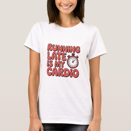 Running Late Is My Cardio Funny Stopwatch Graphic Tシャツ (正面)