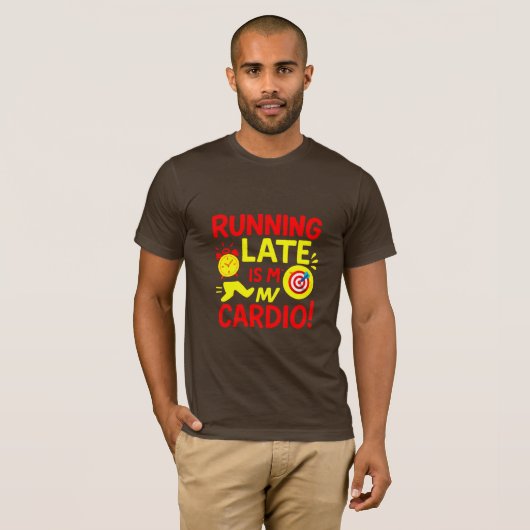 Running Late Is My Cardio Funny Tシャツ (正面フル)