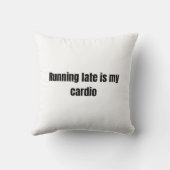 Running Late Is My Cardio — Minimalist Bold Text D クッション (裏面)