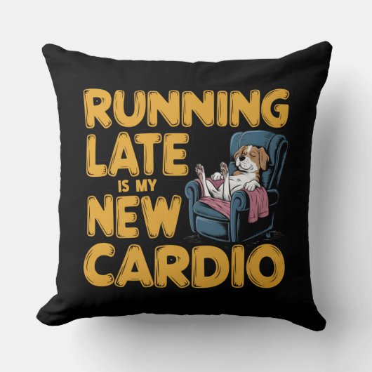 Running Late Is My New Cardio クッション (正面)