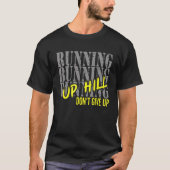 Running Motivation Run Up Hill Don't Give Up Marat Tシャツ (正面)