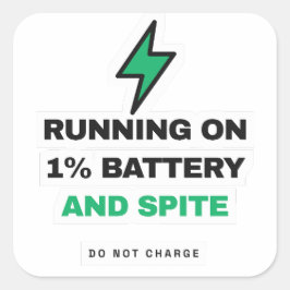 Running On 1 Percent Battery And Spite Funny Stick スクエアシール