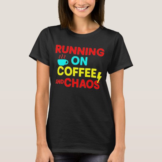 Running on Caffeine and Chaos Tシャツ (正面)